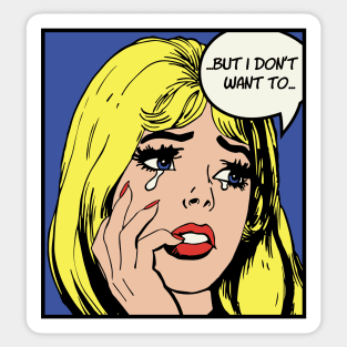 Pop Art Crying Girl Blonde Hair - But I Don't Want To Sticker